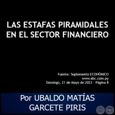 LAS ESTAFAS PIRAMIDALES EN EL SECTOR FINANCIERO - Por UBALDO MATÍAS GARCETE PIRIS - Domingo, 21 de Mayo de 2023